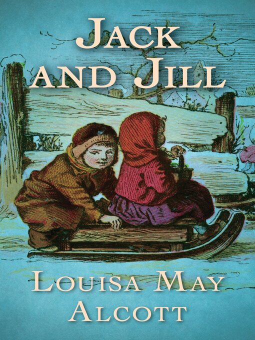 Title details for Jack and Jill by Louisa May Alcott - Available